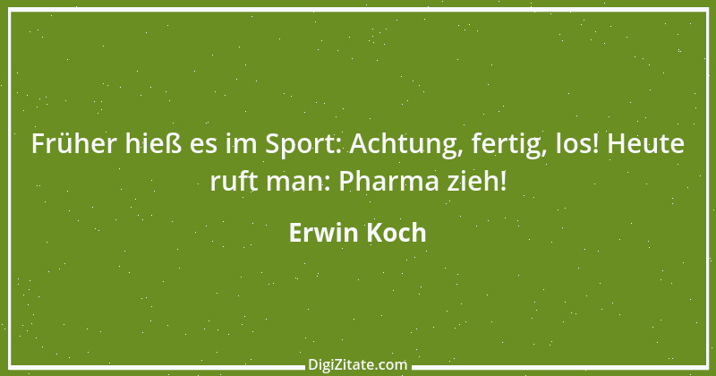 Zitat von Erwin Koch 77