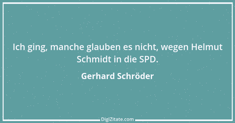 Zitat von Gerhard Schröder 69