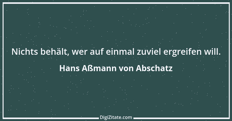 Zitat von Hans Aßmann von Abschatz 5