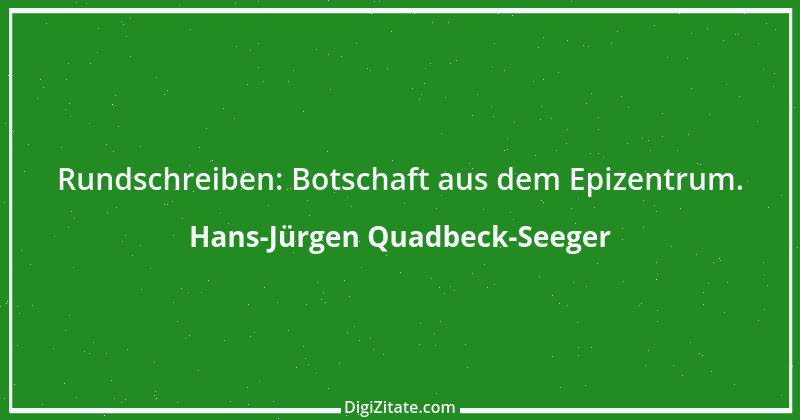 Zitat von Hans-Jürgen Quadbeck-Seeger 574