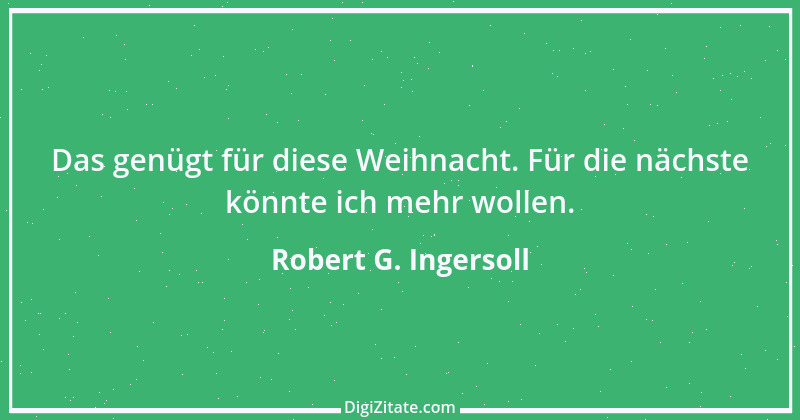 Zitat von Robert G. Ingersoll 21