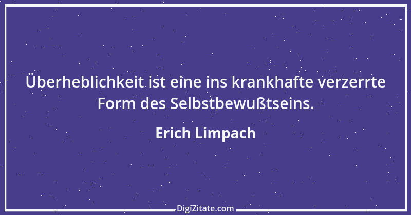 Zitat von Erich Limpach 106