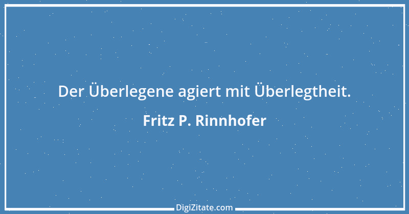 Zitat von Fritz P. Rinnhofer 194