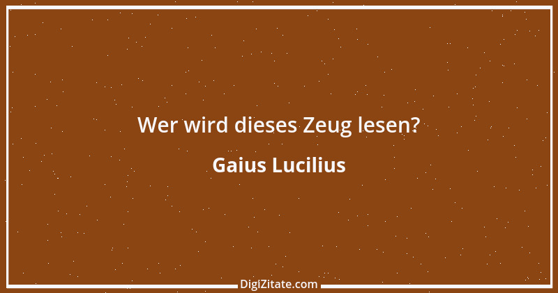 Zitat von Gaius Lucilius 1