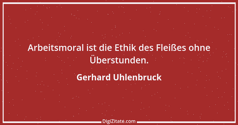 Zitat von Gerhard Uhlenbruck 767