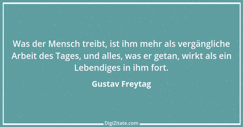 Zitat von Gustav Freytag 75