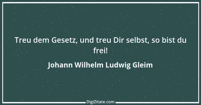 Zitat von Johann Wilhelm Ludwig Gleim 18