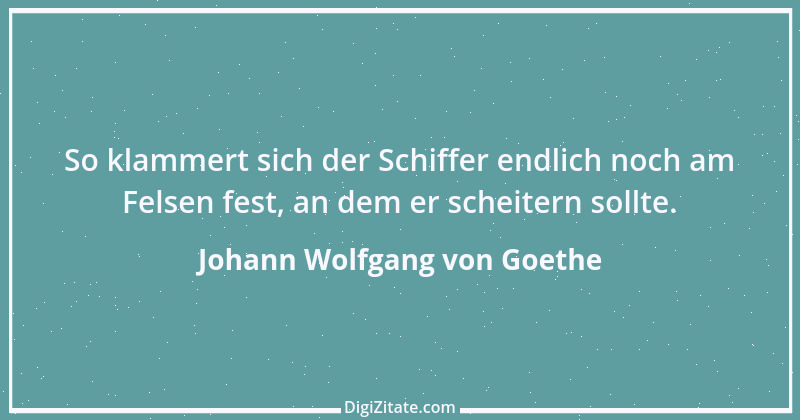 Zitat von Johann Wolfgang von Goethe 2947