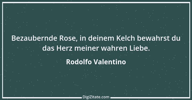 Zitat von Rodolfo Valentino 1