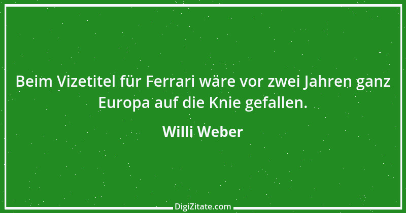 Zitat von Willi Weber 11