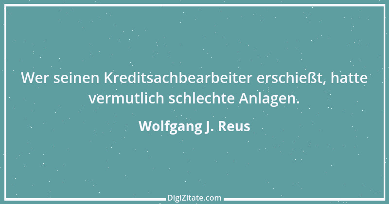 Zitat von Wolfgang J. Reus 787