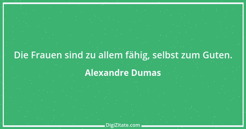 Zitat von Alexandre Dumas 28