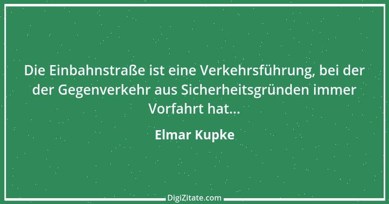 Zitat von Elmar Kupke 278