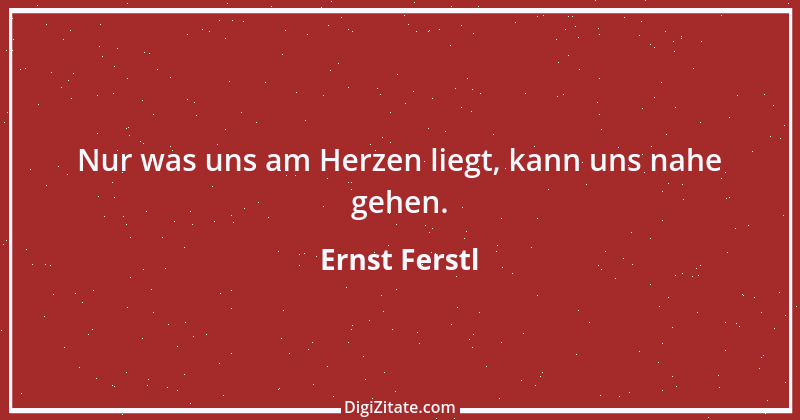 Zitat von Ernst Ferstl 2389