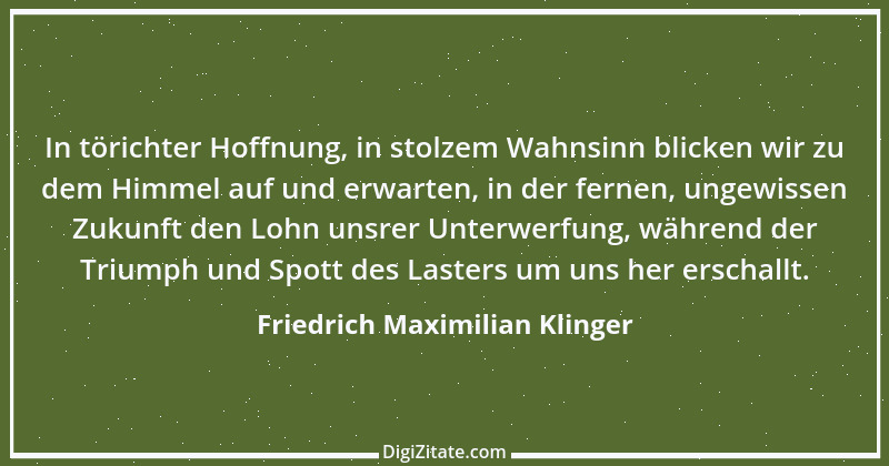 Zitat von Friedrich Maximilian Klinger 44