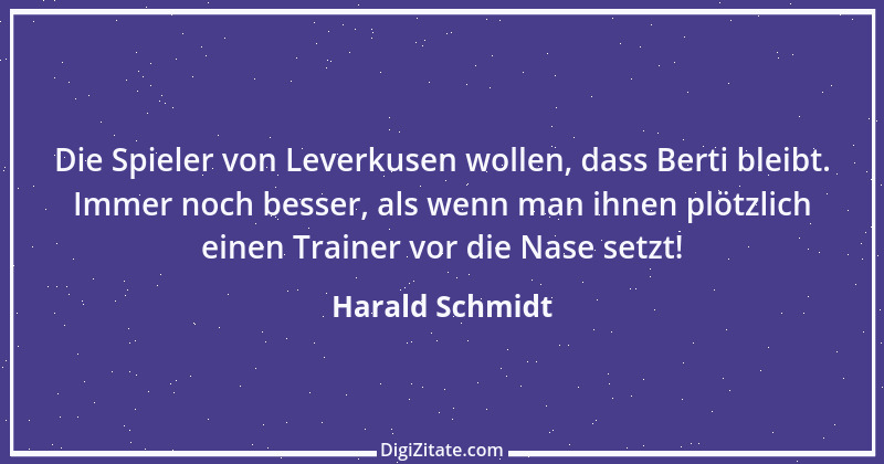 Zitat von Harald Schmidt 266