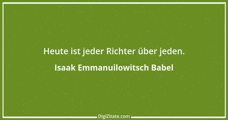 Zitat von Isaak Emmanuilowitsch Babel 12