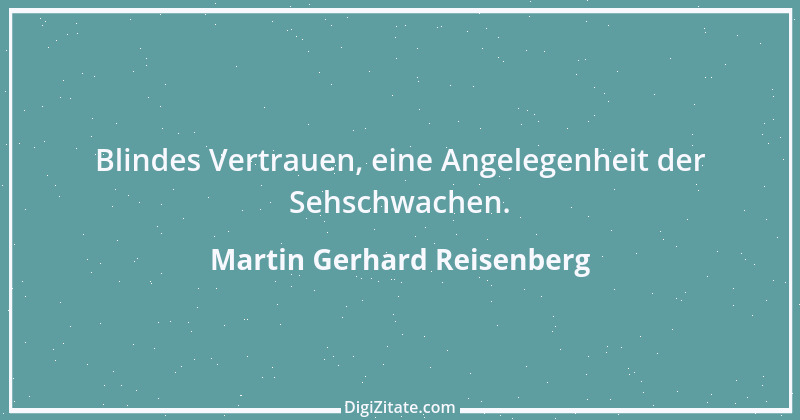 Zitat von Martin Gerhard Reisenberg 263