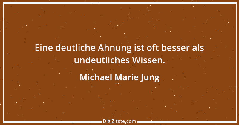 Zitat von Michael Marie Jung 515