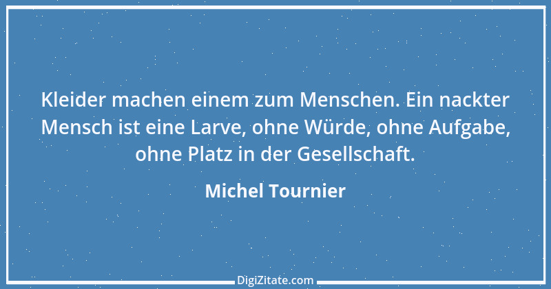 Zitat von Michel Tournier 86