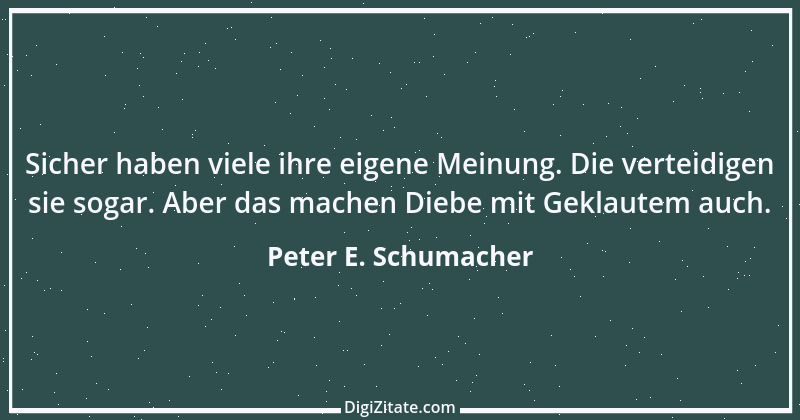 Zitat von Peter E. Schumacher 753