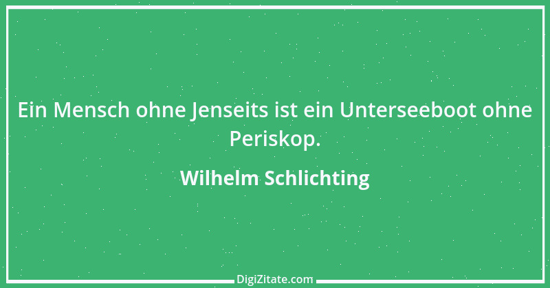 Zitat von Wilhelm Schlichting 30