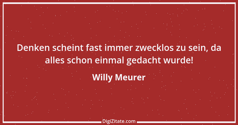 Zitat von Willy Meurer 1249