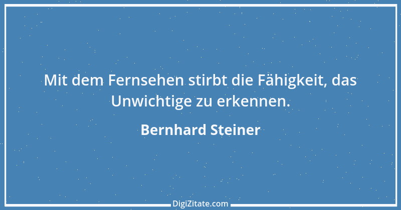 Zitat von Bernhard Steiner 143