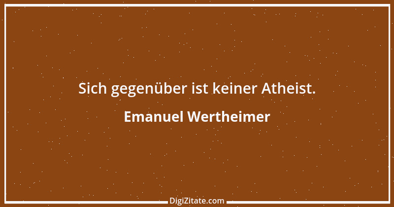 Zitat von Emanuel Wertheimer 24