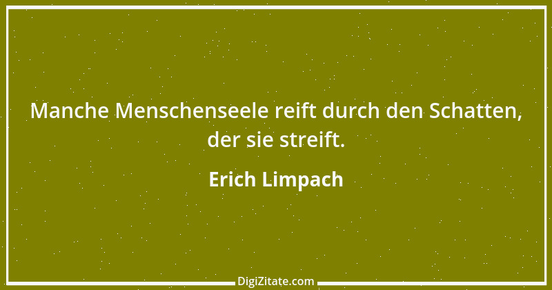 Zitat von Erich Limpach 108