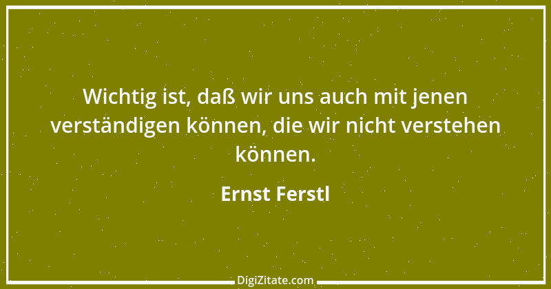 Zitat von Ernst Ferstl 2390