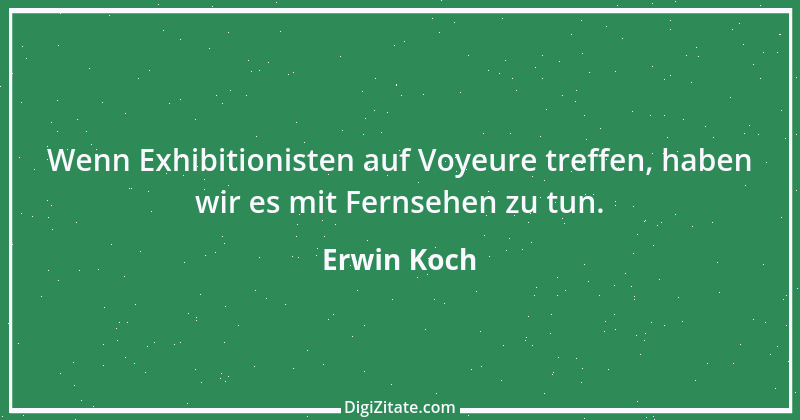 Zitat von Erwin Koch 80