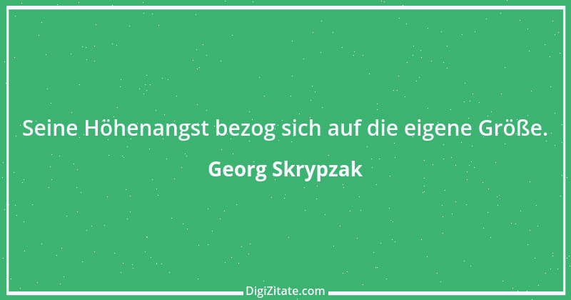 Zitat von Georg Skrypzak 83