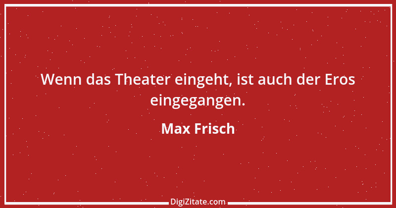 Zitat von Max Frisch 12