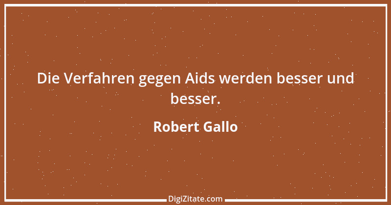 Zitat von Robert Gallo 1