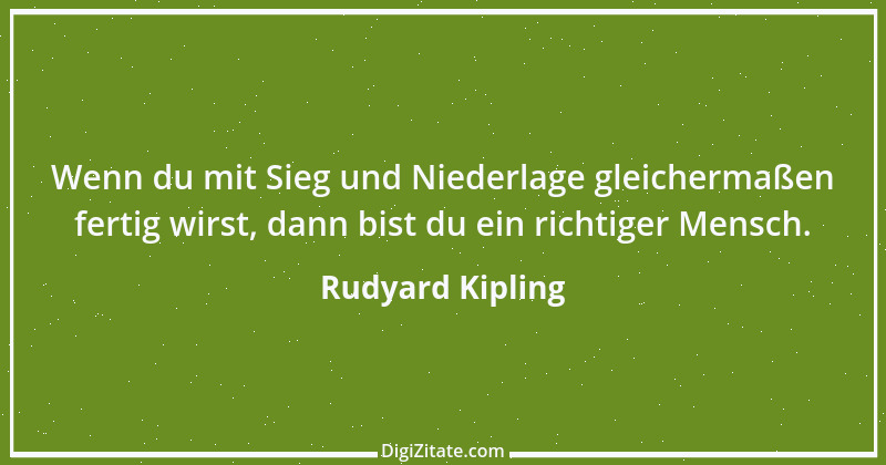 Zitat von Rudyard Kipling 7