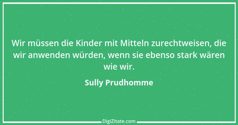 Zitat von Sully Prudhomme 110