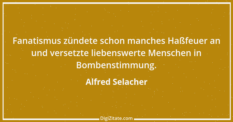 Zitat von Alfred Selacher 274