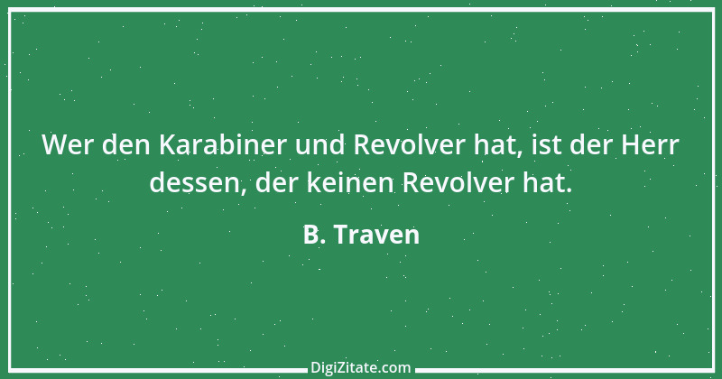 Zitat von B. Traven 47