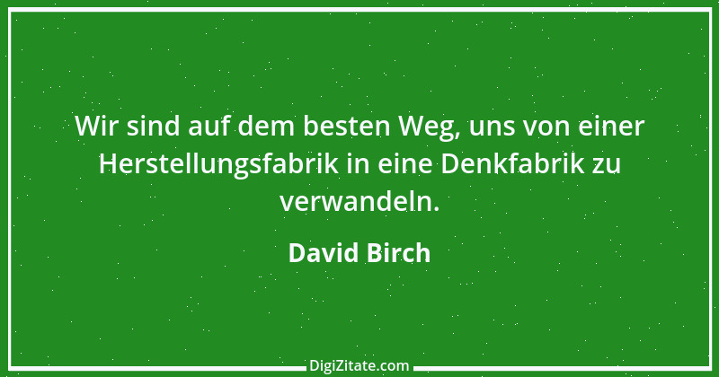 Zitat von David Birch 1