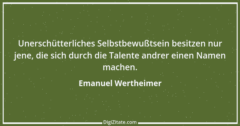 Zitat von Emanuel Wertheimer 25