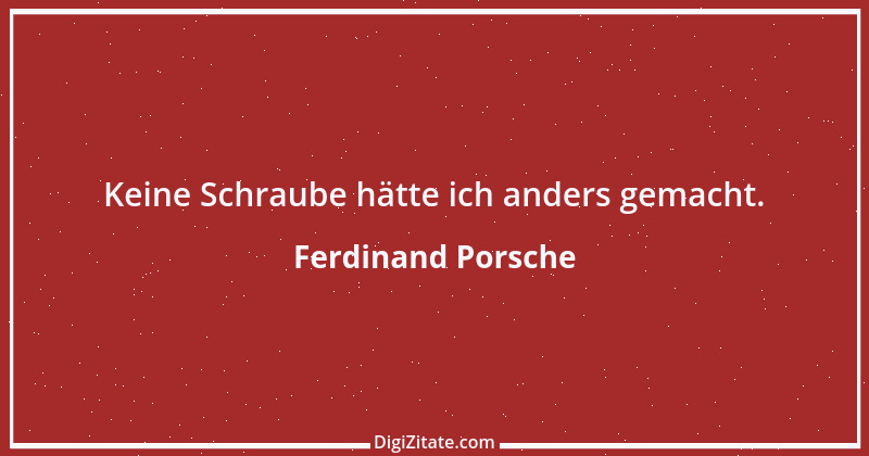 Zitat von Ferdinand Porsche 1