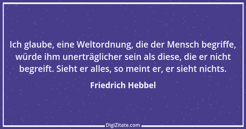 Zitat von Friedrich Hebbel 305