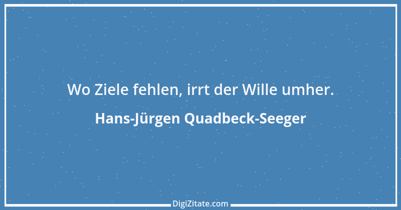 Zitat von Hans-Jürgen Quadbeck-Seeger 578