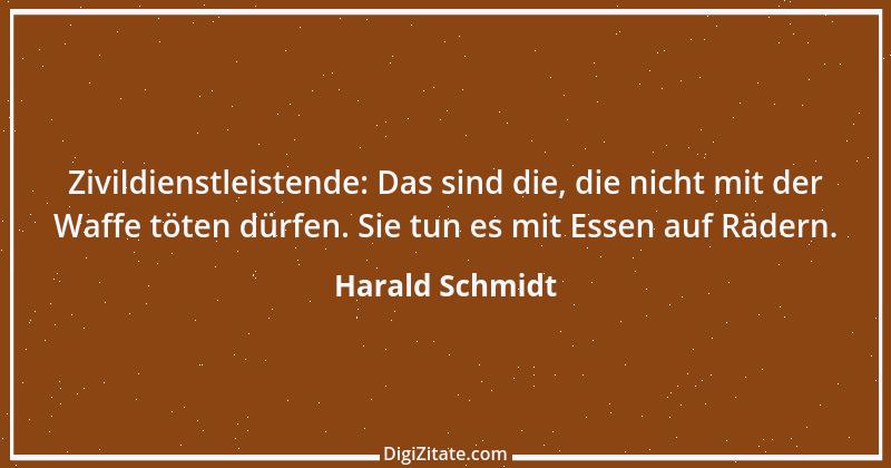 Zitat von Harald Schmidt 268