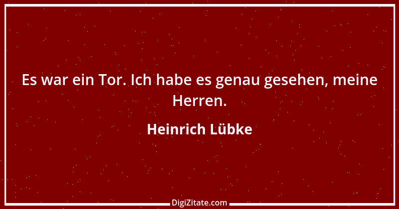 Zitat von Heinrich Lübke 21