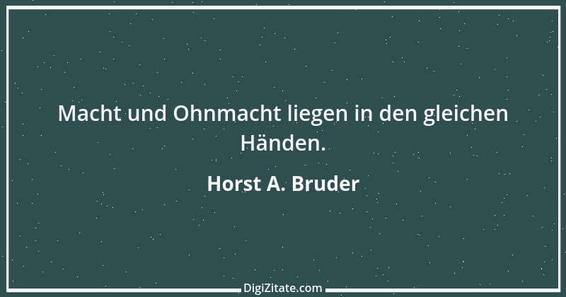 Zitat von Horst A. Bruder 81