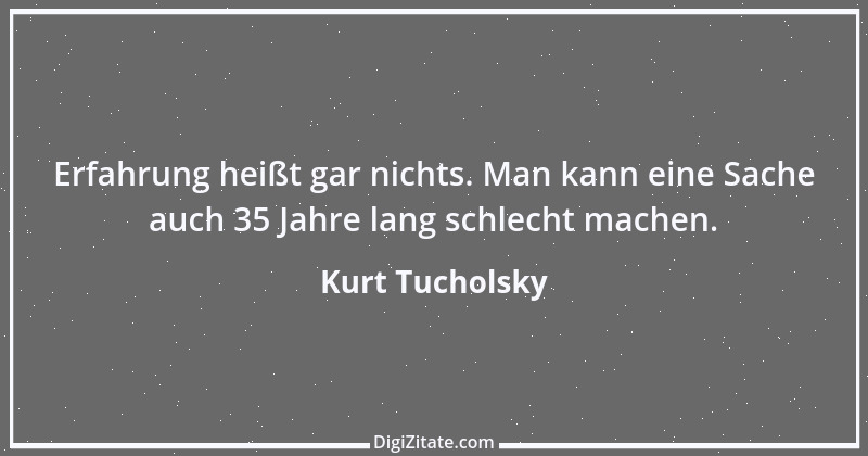 Zitat von Kurt Tucholsky 491