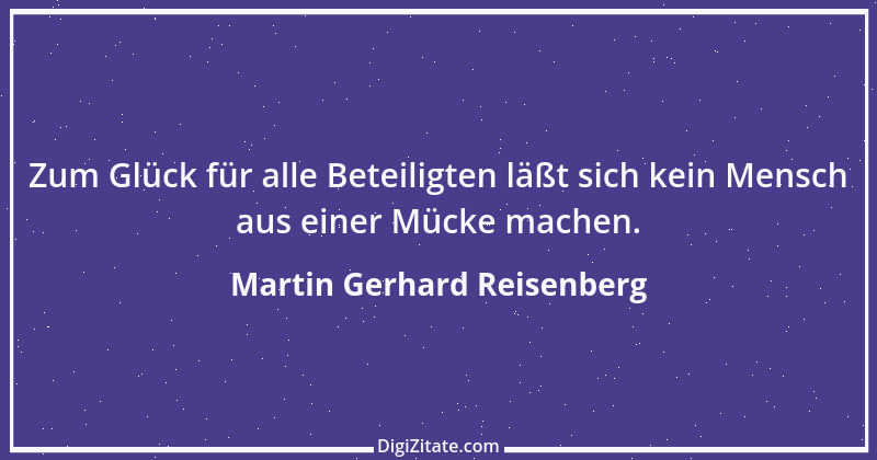 Zitat von Martin Gerhard Reisenberg 265