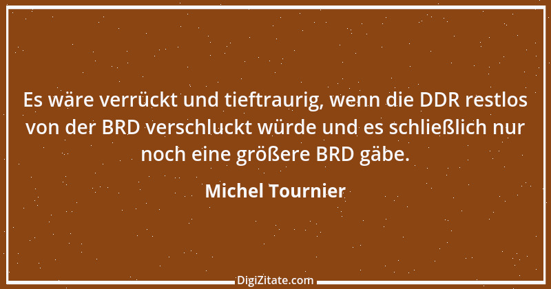 Zitat von Michel Tournier 88